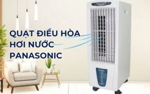 Giới thiệu quạt hơi nước Panasonic
