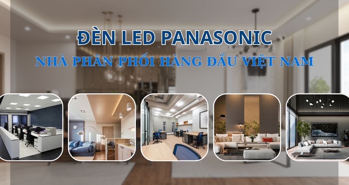 Nhà phân phối đèn LED panasonic hàng đầu Việt Nam